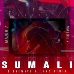 Major 7 - Sumali (Giovewave & Lanz Remix)