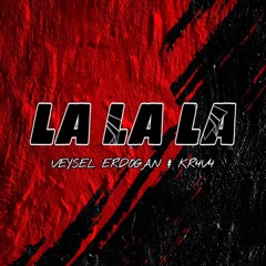 LaLaLa - Veysel Erdogan Ft Kr4v4