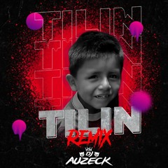 TILIN REMIX - DJ AUZECK 2021