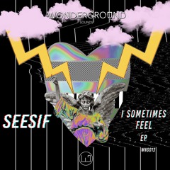 SeeSiF ◦ I Sometimes Feel [WNG013] Lukea & Etzu Mahkayah rmx