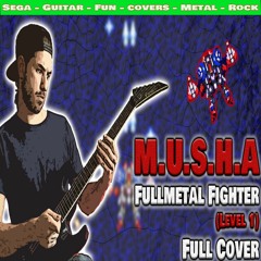 M​.​U​.​S​.​H​.​A - Fullmetal Fighter Guitar Cover
