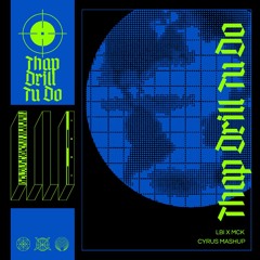 Tháp Drill Tự Do - MCK ( CYRUS Mashup ) FREE DOWNLOAD