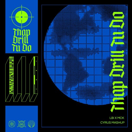 Tháp Drill Tự Do - MCK ( CYRUS Mashup ) FREE DOWNLOAD