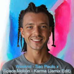 Weeknd - Sao Paulo x Space Motion - Karma (Jamix Edit)