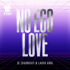 Dj Zhukovsky & Laura Grig - No Ego Love (Extended Mix)