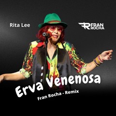 Rita Lee - Erva Venenosa (Fran Rocha Remix)Prévia