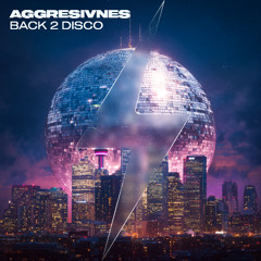 Aggresivnes - Back 2 Disco