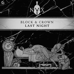 Block & Crown - Last Night