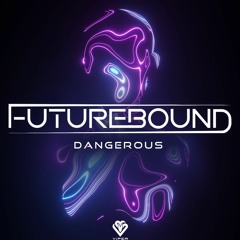 Futurebound - Dangerous (finalcode mix)