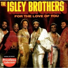 THE ISLEY BROTHERS* ~4 THE LOVE OF U~JUST IN CASE~
