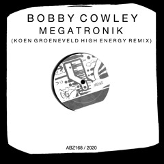 Bobby Cowley - Megatronik (Koen Groeneveld High Energy Remix)