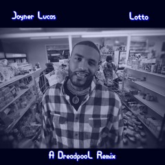 Joyner Lucas - Lotto (DreadpooL Remix)
