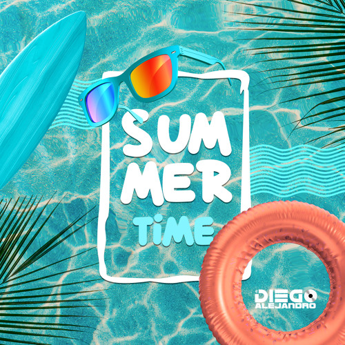 Stream Mix Summer Time 2023 by Dj Diego Alejandro