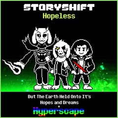 Storyshift: Hopeless - But The Earth Held Onto Its Hopes And Dreams + Hypernova