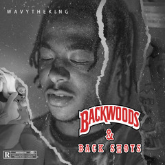 Backwoods & Backshots