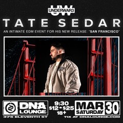 TATE SEDAR @ DNA Lounge (3/30/24)