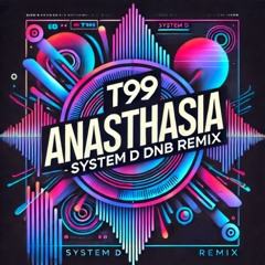 T99 - Anasthasia (System D Remix) - FREE DOWNLOAD