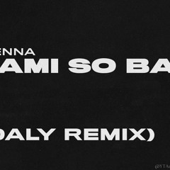 Mami So Bad (Idaly Remix)