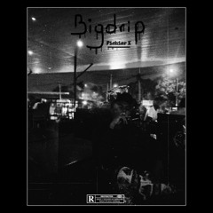 BIGDRIP - FICHIER X