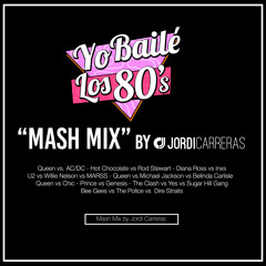 MASH MIX (Special Yo Bailé los 80s) - Mash Mixed by Jordi Carreras