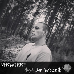 VERWIRRT plays Don Woezik [NovaFuture Blog Exclusive Mix]