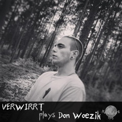 VERWIRRT plays Don Woezik [NovaFuture Blog Exclusive Mix]