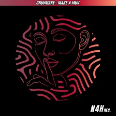Make A Muv (Original Mix) [PREVIEW] N4HREC003