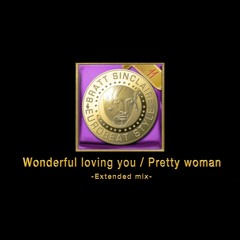 Pretty woman - Wonderful loving you (Eurobeat)