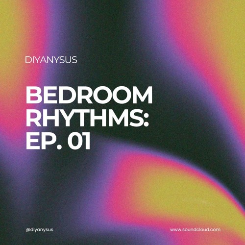 Bedroom Rhythms: EP. 01