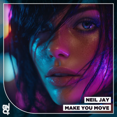 Neil Jay - Make You Move