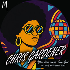 Chris Gardener - After Love Comes, Love Goes (Preview)
