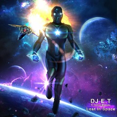 DJ E.T - Lost In Space ft Daniel Massey