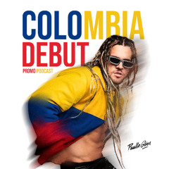Colombia Debut 🇨🇴 [Promo Podcast for Pinto Entertainment Bday]