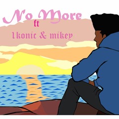 no more(Ft. BSG Kodek & Mikey)