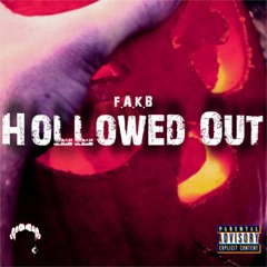 F.A.K.B - Hollowed Out (prod. YUNG VENXM)