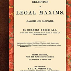 [Get] KINDLE 📁 A Selection of Legal Maxims, Classified and Illustrated by  Herbert B