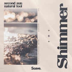 Second Sun & Natural Fool - Shimmer