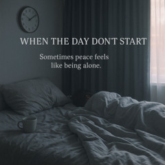 When the Day Don’t Start
