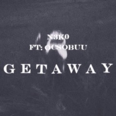 getaway ft: ocsobuu