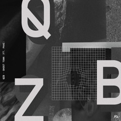 QZB - Ghost Town (Ft. PHAE)