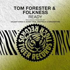 Tom Forester & Folkness - Ready (Deeprule & Groovefore Remix)