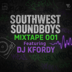 southwestsoundboys mixtape 001 featuring KFordy