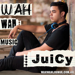 JuiCy | 4AM Wah Wah | August 2011