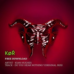 Kian Hughes - Do you hear nothing? [FREE DOWNLOAD]