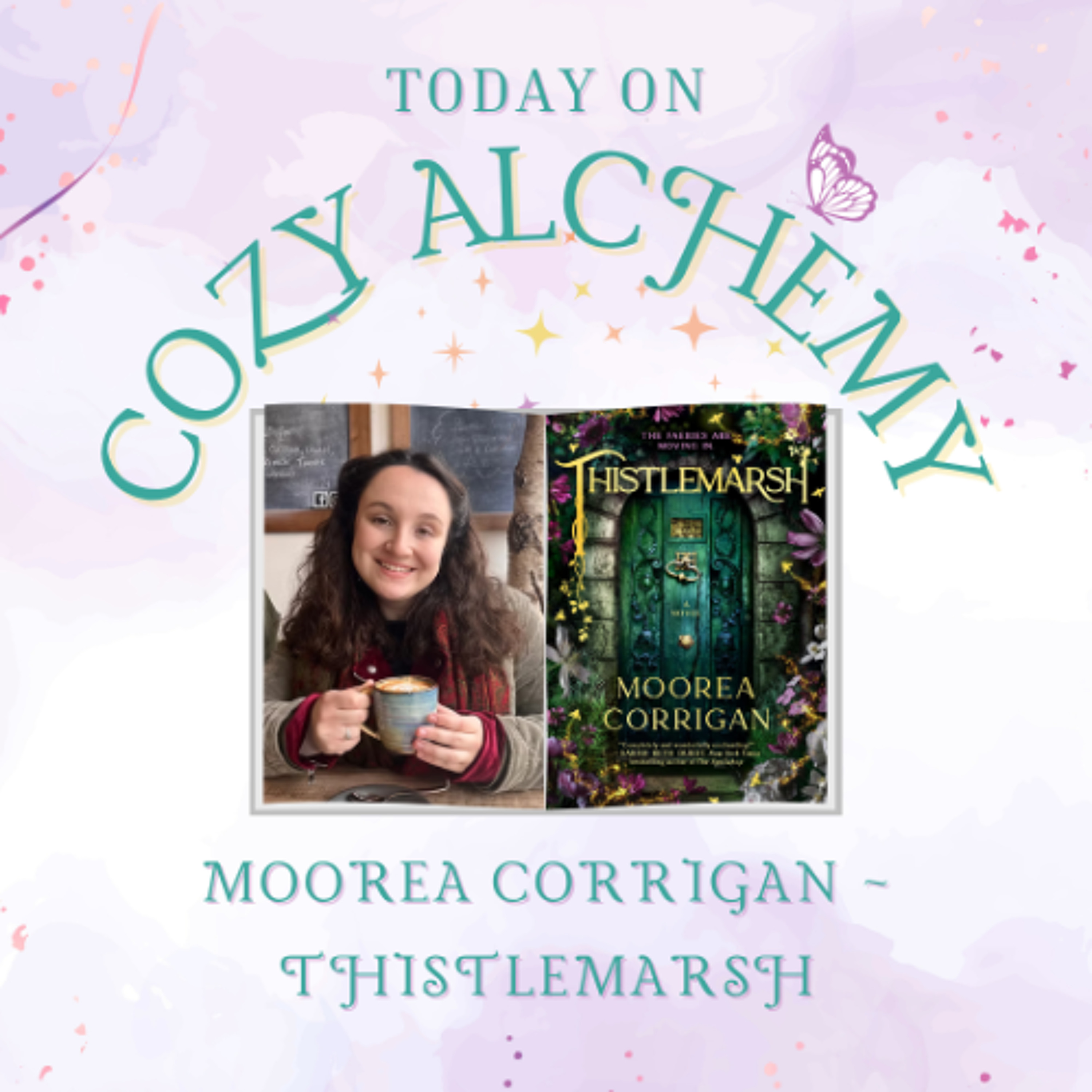 Moorea Corrigan ~ Thistlemarsh ~ Cozy Alchemy Episode 31 episode artwork
