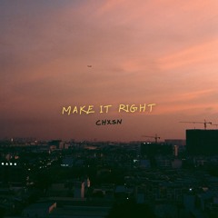 MAKE IT RIGHT