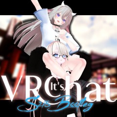 Viga - It's VRChat(S2i8 Bootleg)