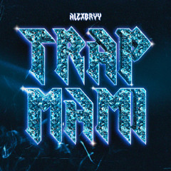 TRAPMAMII