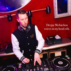 Deejay Michachou voices in my head edit