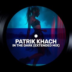Patrik Khach - In The Dark (Extended Mix)